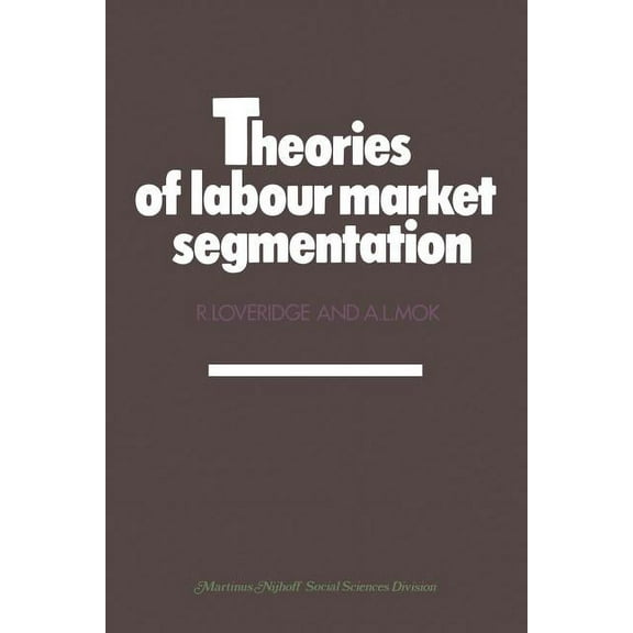 Theories of Labour Market Segmentation: A Critique, (Paperback)