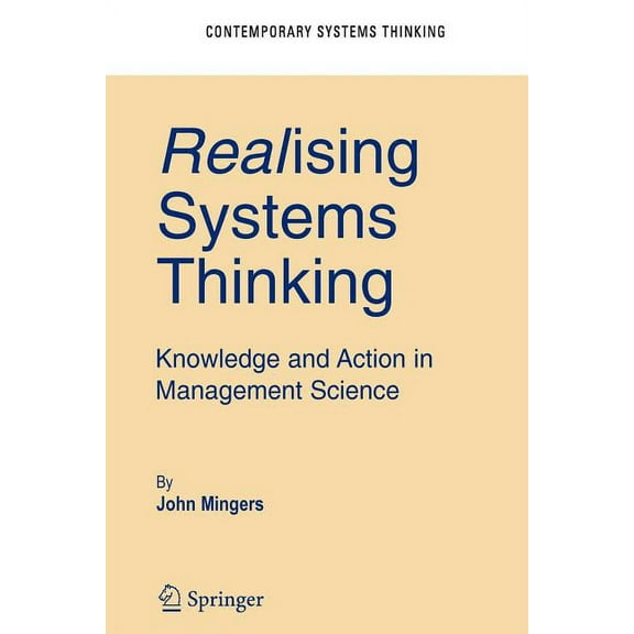 Contemporary Systems Thinking Realising Systems Thinking: Knowledge and Action in Management Science, (Paperback)