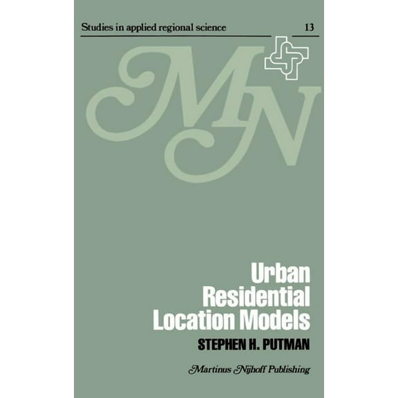 Studies in Applied Regional Science Urban Residential Location Models, Book 13, (Hardcover)