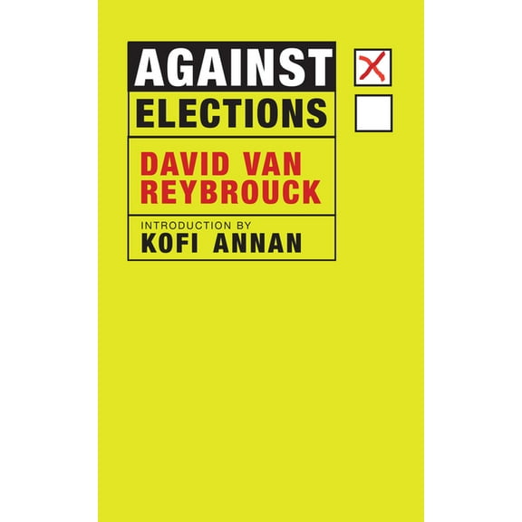 Against Elections, (Paperback)
