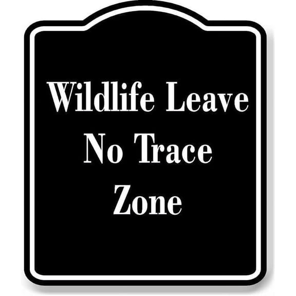 Leave No Trace BLACK Aluminum Composite Sign 8.5''x10''
