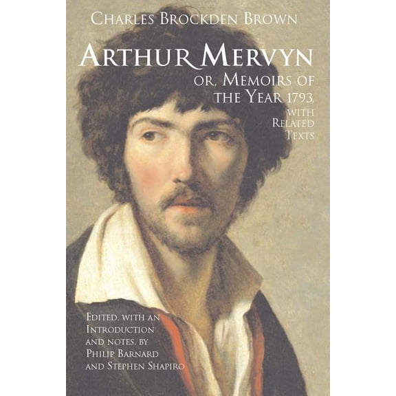 Hackett Classics: Arthur Mervyn; or, Memoirs of the Year 1793 : With Related Texts (Paperback)