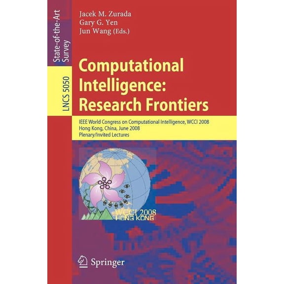 Computational Intelligence: Research Frontiers: IEEE World Congress on Computational Intelligence, Wcci 2008, Hong Kong,, (Paperback)