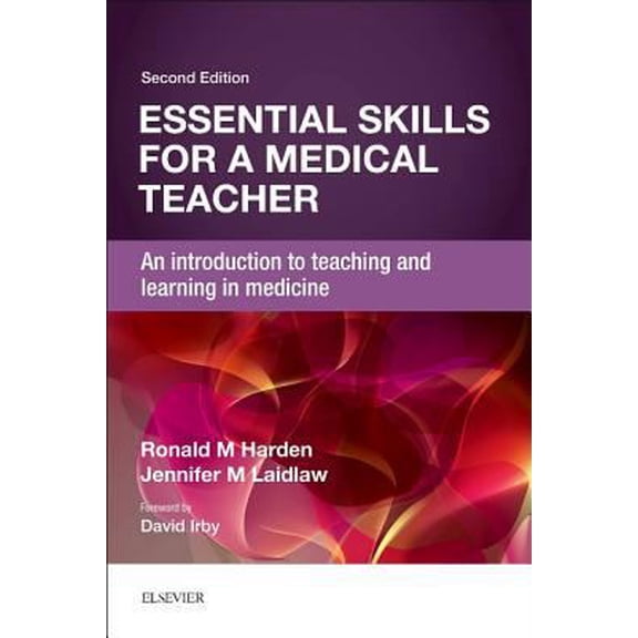 Pre-Owned Essential Skills for a Medical Teacher: An Introduction to Teaching and Learning in Medicine (Paperback) 0702069582 9780702069581