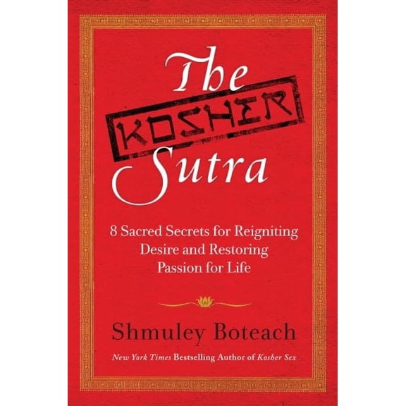 Pre-Owned The Kosher Sutra: Eight Sacred Secrets for Reigniting Desire and Restoring Passion for Life (Hardcover) 0061668354 9780061668357
