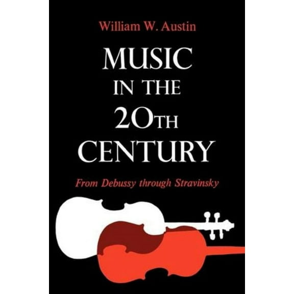 Music in the 20th Century: From Debussy Through Stravinsky, (Paperback)
