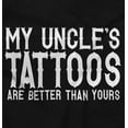 thumbnail image 2 of My Uncle's Tattoos Better Than Yours Toddler Boy Girl T Shirt Infant Toddler Brisco Brands 6M, 2 of 6