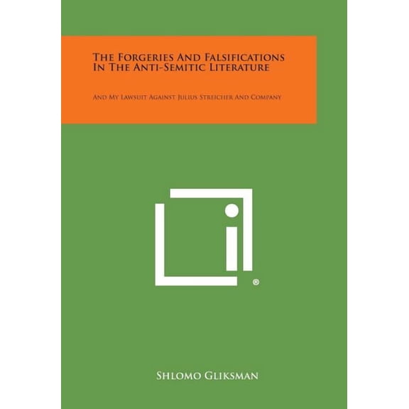 The Forgeries and Falsifications in the Anti-Semitic Literature (Paperback)