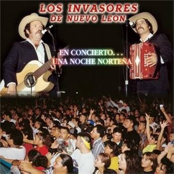 Los Invasores De Nuevo Leon - En Concierto/ Una Noche Norteña