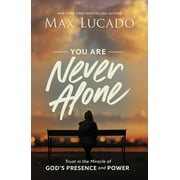 You Are Never Alone: Trust in the Miracle of God's Presence and Power (Hardcover)