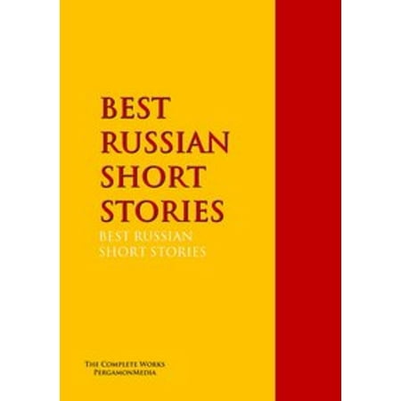 BEST RUSSIAN SHORT STORIES - eBook (The Best Russian Novels)