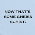 thumbnail image 2 of CafePress - Gneiss Schist! Infant Bodysuit - Baby Light Bodysuit, Size Newborn - 24 Months, 2 of 4