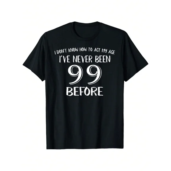 Unisex Funny 99th Birthday Never Been 99 Before Graphic T-Shirt