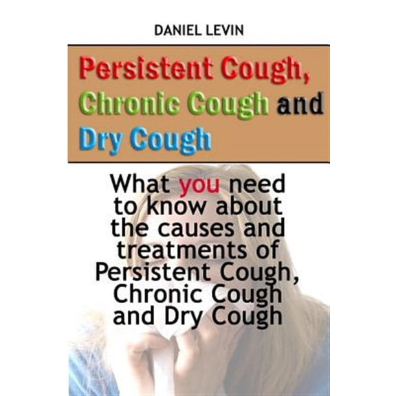 Persistent Cough, Chronic Cough and Dry Cough