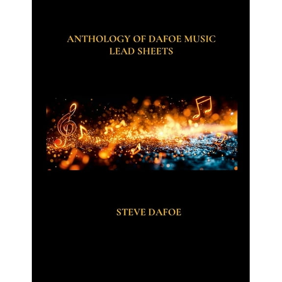 Anthology of Dafoe Music Lead Sheets, (Paperback)