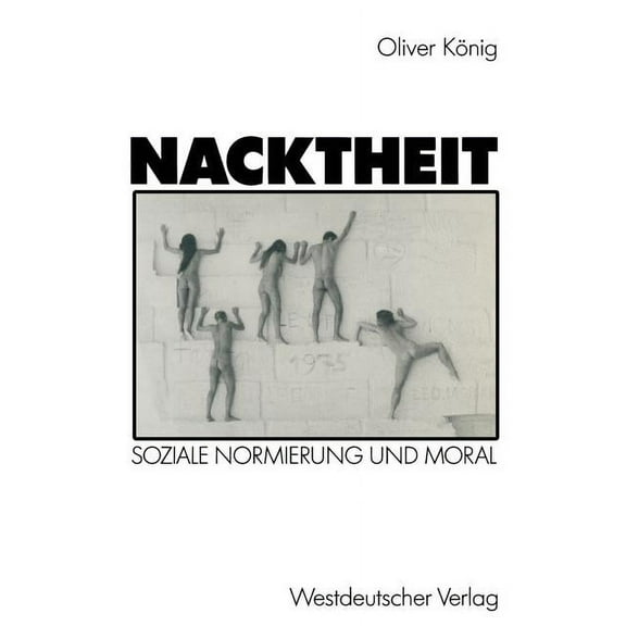Nacktheit: Soziale Normierung Und Moral, (Paperback)