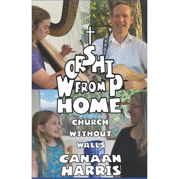 Worship From Home : Church Without Walls (Paperback)