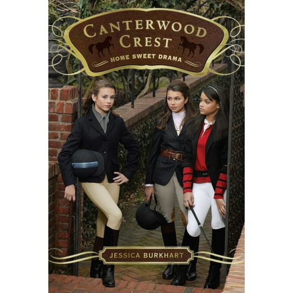 Canterwood Crest: Home Sweet Drama (Series #8) (Paperback)