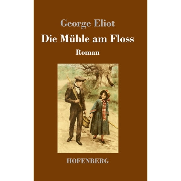 Die Mühle am Floss (Hardcover)