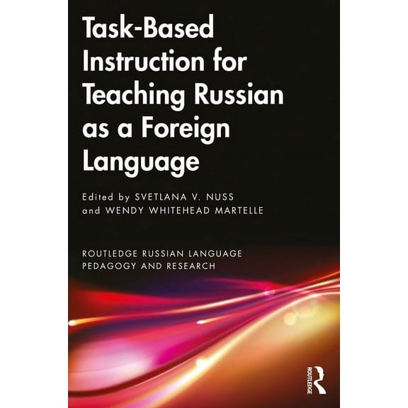 Routledge Russian Language Pedagogy and  Task-Based Instruction for Teaching Russian as a Foreign Language, (Paperback)