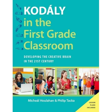 UPC: 9780190235789 | Kodaly Today Handbook: Kodály in the First Grade Classroom: Developing the Creative Brain in the 21st Century (Paperback)