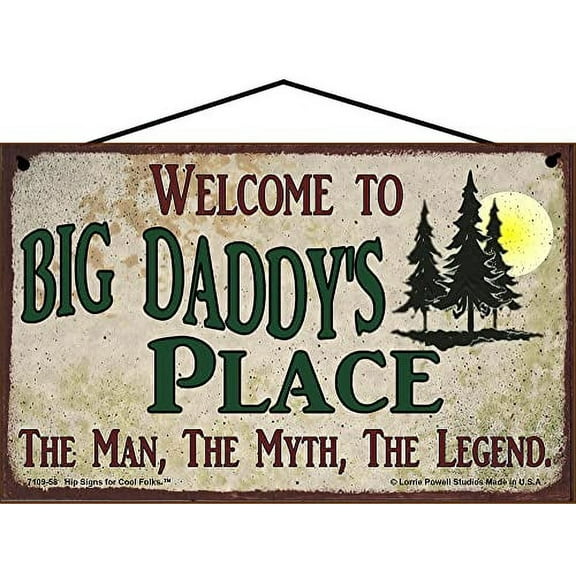 5x8 Welcome to Big Daddy's Place Sign with Pine Trees Nature Scene The Man The Myth The Legend Vintage Style Hanging Wall Art For Your Home, Father's Day Gift for any Grandfather
