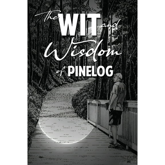 The Wit and Wisdom of Pinelog (Paperback)