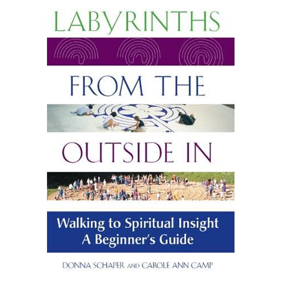 Pre-Owned Labyrinths from the Outside in: Walking to Spiritual Insight--A Beginner's Guide (Paperback) 1893361187 9781893361188