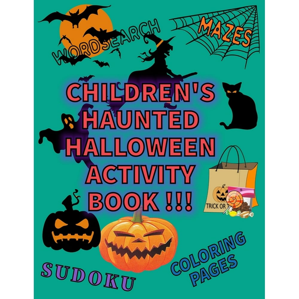Children�s Haunted Halloween Activity Book A Coloring Book with Mazes