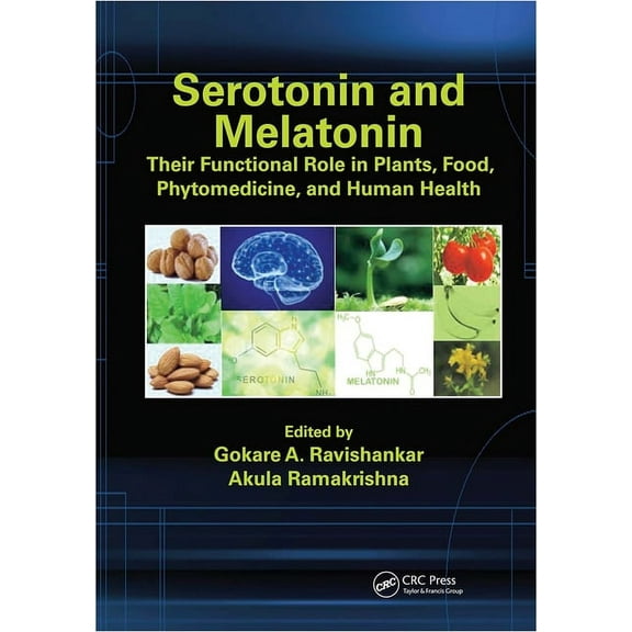 Serotonin and Melatonin: Their Functional Role in Plants, Food, Phytomedicine, and Human Health, (Paperback)