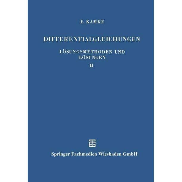 Differentialgleichungen Lösungsmethoden Und Lösungen : II ...