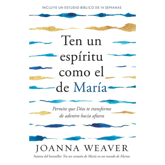 Ten Un EspÃ­ritu Como El de MarÃ­a: Permite Que Dios Te Transforme de Adentro Hacia Afuera / Having a Mary Spirit, (Paperback)
