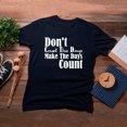 thumbnail image 4 of TotallyTorn Don't Count The Days Make The Days Count Novelty Sarcastic Funny Mens Graphic T Shirts, 4 of 5