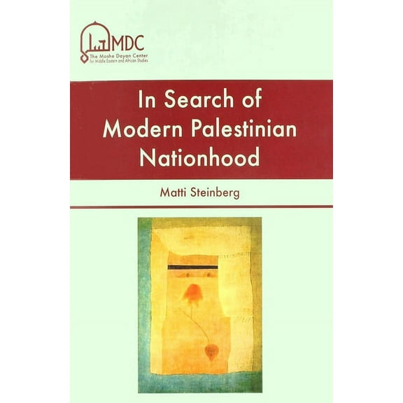 In Search of Modern Palestinian Nationhood, (Paperback)
