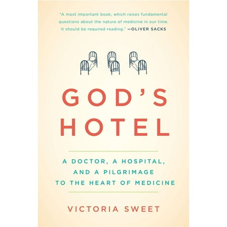 God's Hotel : A Doctor, a Hospital, and a Pilgrimage to the Heart of (Best Heart Doctor In Houston)
