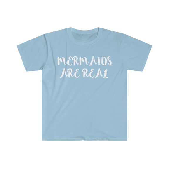 Mermaids are real Unisex T-shirt S-3XL Mermaid Lover
