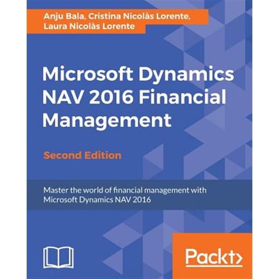 Pre-Owned Microsoft Dynamics NAV 2016 Financial Management - Second Edition: Master the world of financial management with Microso, (Paperback)