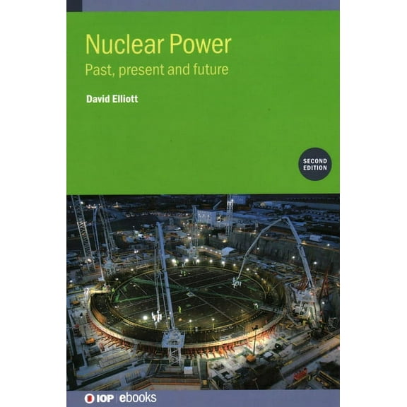 Nuclear Power (Second Edition): Past, present and future, (Hardcover)