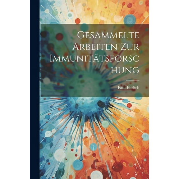 Gesammelte Arbeiten zur Immunitätsforschung (Paperback)