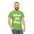 thumbnail image 6 of What Up Doe Slang Greeting Unisex Cotton T Shirt No Graphic White Letters, 6 of 12