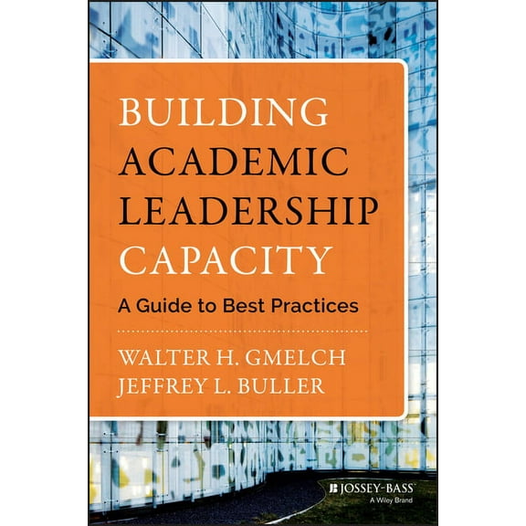Building Academic Leadership Capacity: A Guide to Best Practices (Hardcover)