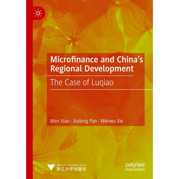 Microfinance and China's Regional Development: The Case of Luqiao, (Hardcover)