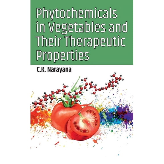 Phytochemicals In Vegetables And Their Therapeutic Properties (Hardcover)