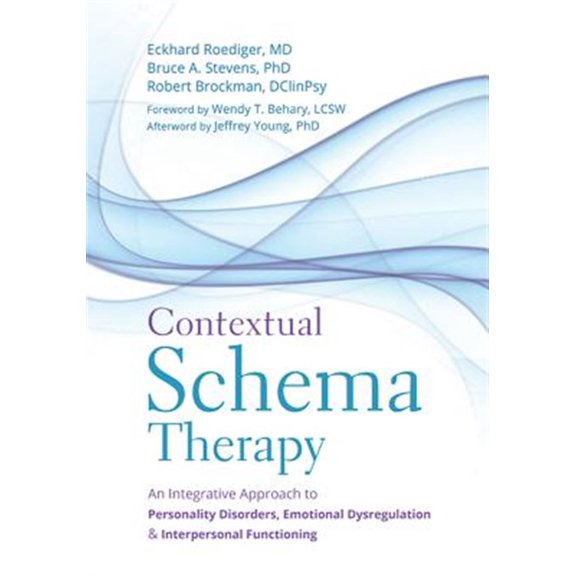 Pre-Owned Contextual Schema Therapy: An Integrative Approach to Personality Disorders, Emotional Dysregulation, and Interpersonal Functioning Paperback