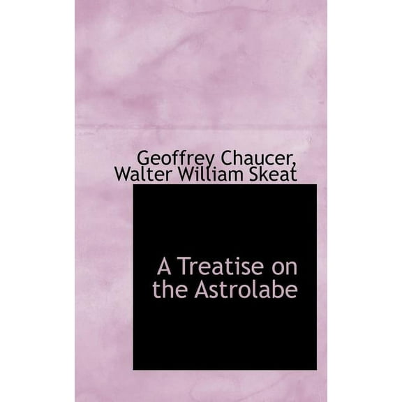 A Treatise on the Astrolabe (Hardcover)