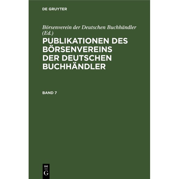 Publikationen Des BÃ¶rsenvereins Der Deutschen BuchhÃ¤ndler. Band 7, (Hardcover)