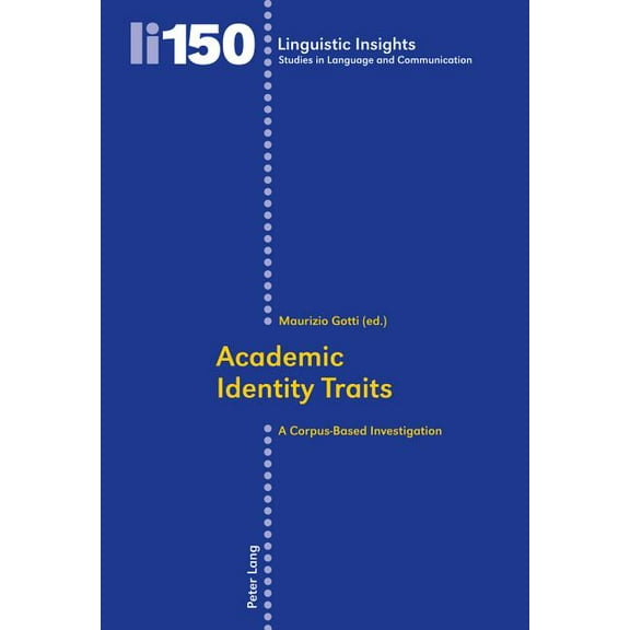 Linguistic Insights Academic Identity Traits: A Corpus-Based Investigation, Book 150, (Paperback)