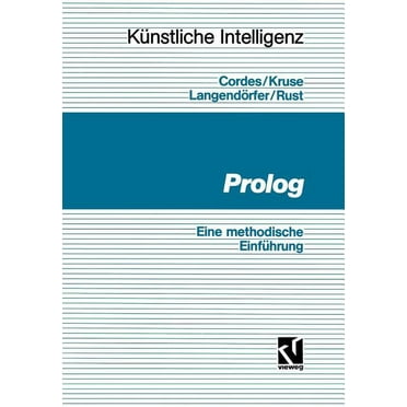 Künstliche Intelligenz: PROLOG: Eine Methodische Einführung (Paperback)