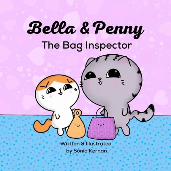 Bella & Penny Bella & Penny: The Bag Inspector, Book 3, (Paperback)