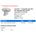 thumbnail image 2 of Fuel Filter 1 - Compatible with 2006 - 2011 Mercedes-Benz SLK350 Convertible 3.5L V6 GAS - Autopart Premium, 2 of 2
